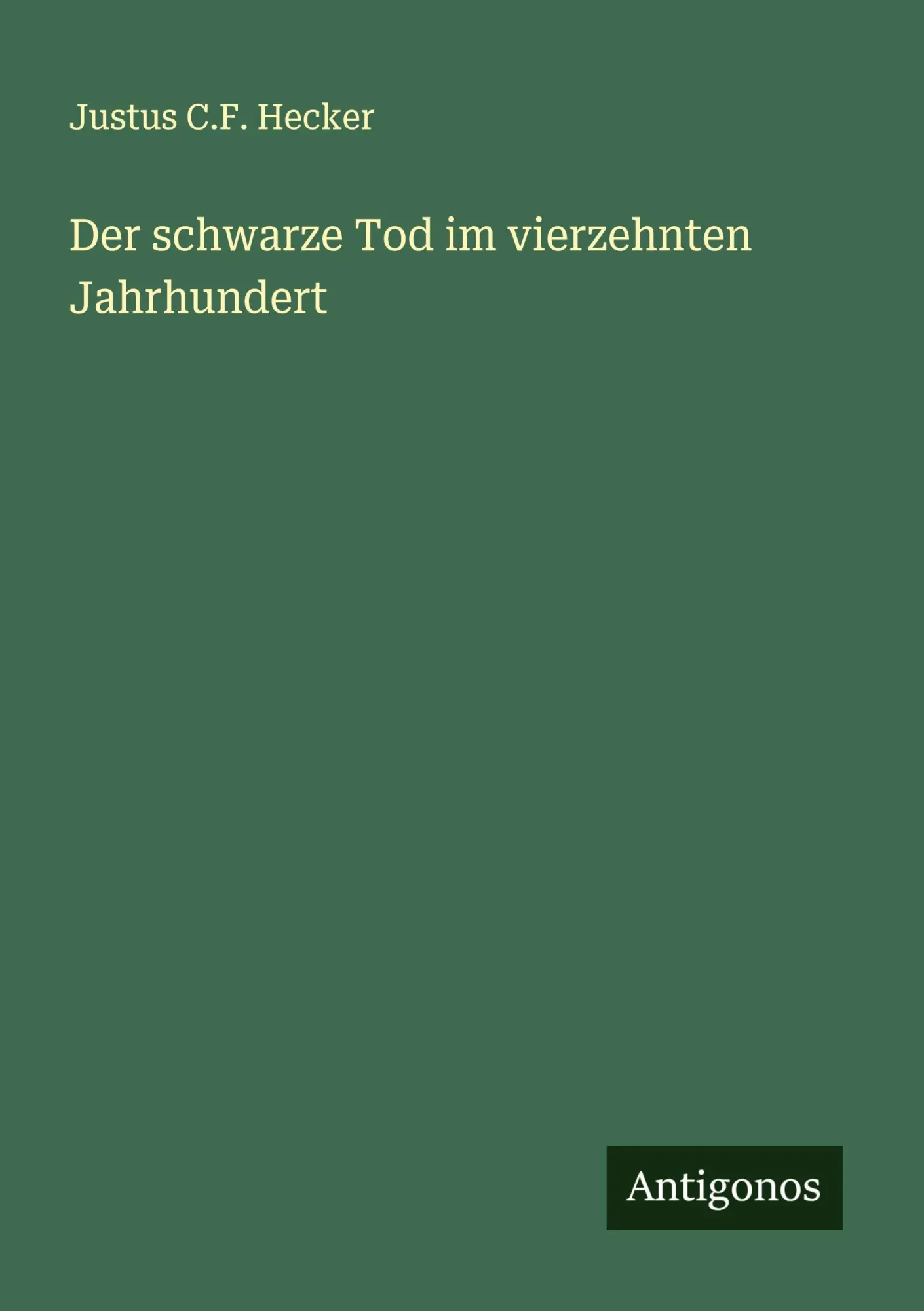 Cover: 9783563134962 | Der schwarze Tod im vierzehnten Jahrhundert | Justus C. F. Hecker