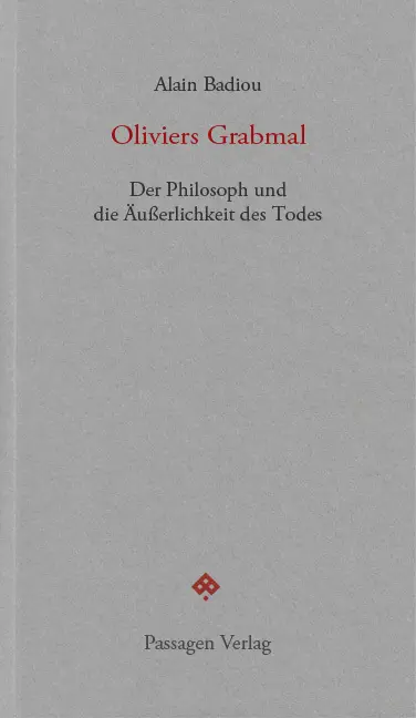 Cover: 9783709204962 | Oliviers Grabmal | Der Philosoph und die Äußerlichkeit des Todes