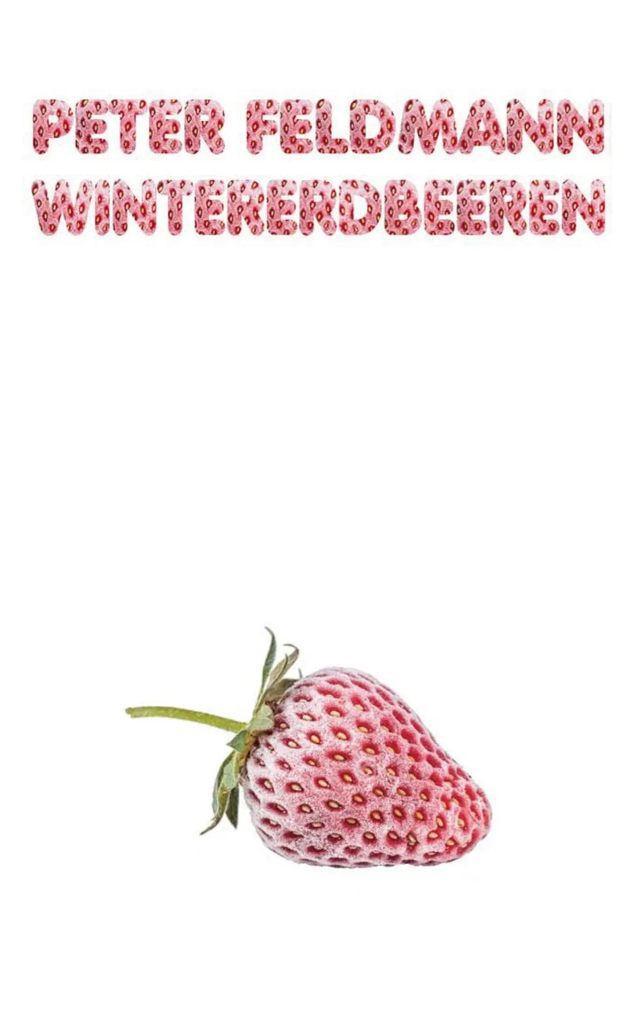 Cover: 9783819264962 | Wintererdbeeren | Peter Feldmann | Taschenbuch | 168 S. | Deutsch