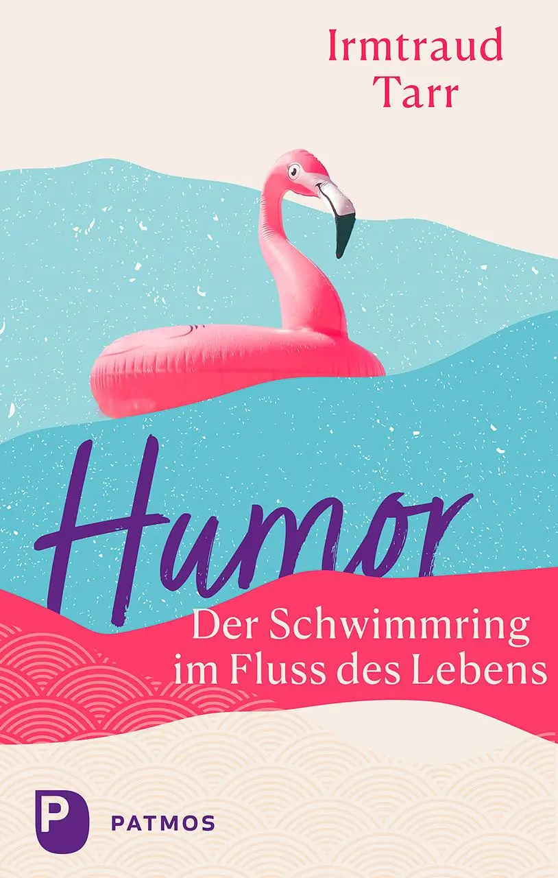 Cover: 9783843614962 | Humor - der Schwimmring im Fluss des Lebens | Irmtraud Tarr | Buch