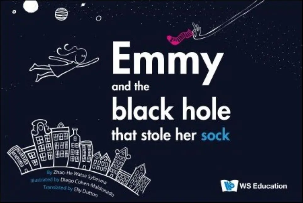 Cover: 9789811264962 | Emmy and the Black Hole That Stole Her Sock | Zhao-He Watse Sybesma