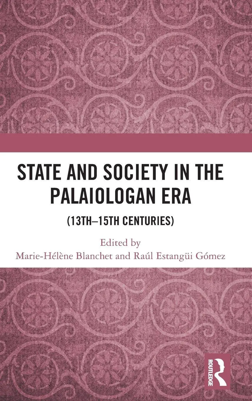 Cover: 9781032585062 | State and Society in the Palaiologan Era | (13th-15th Centuries)