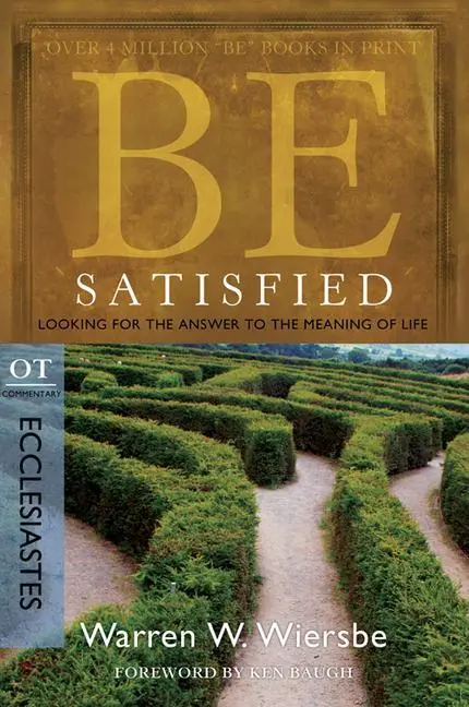 Cover: 9781434765062 | Be Satisfied: Looking for the Answer to the Meaning of Life | Wiersbe