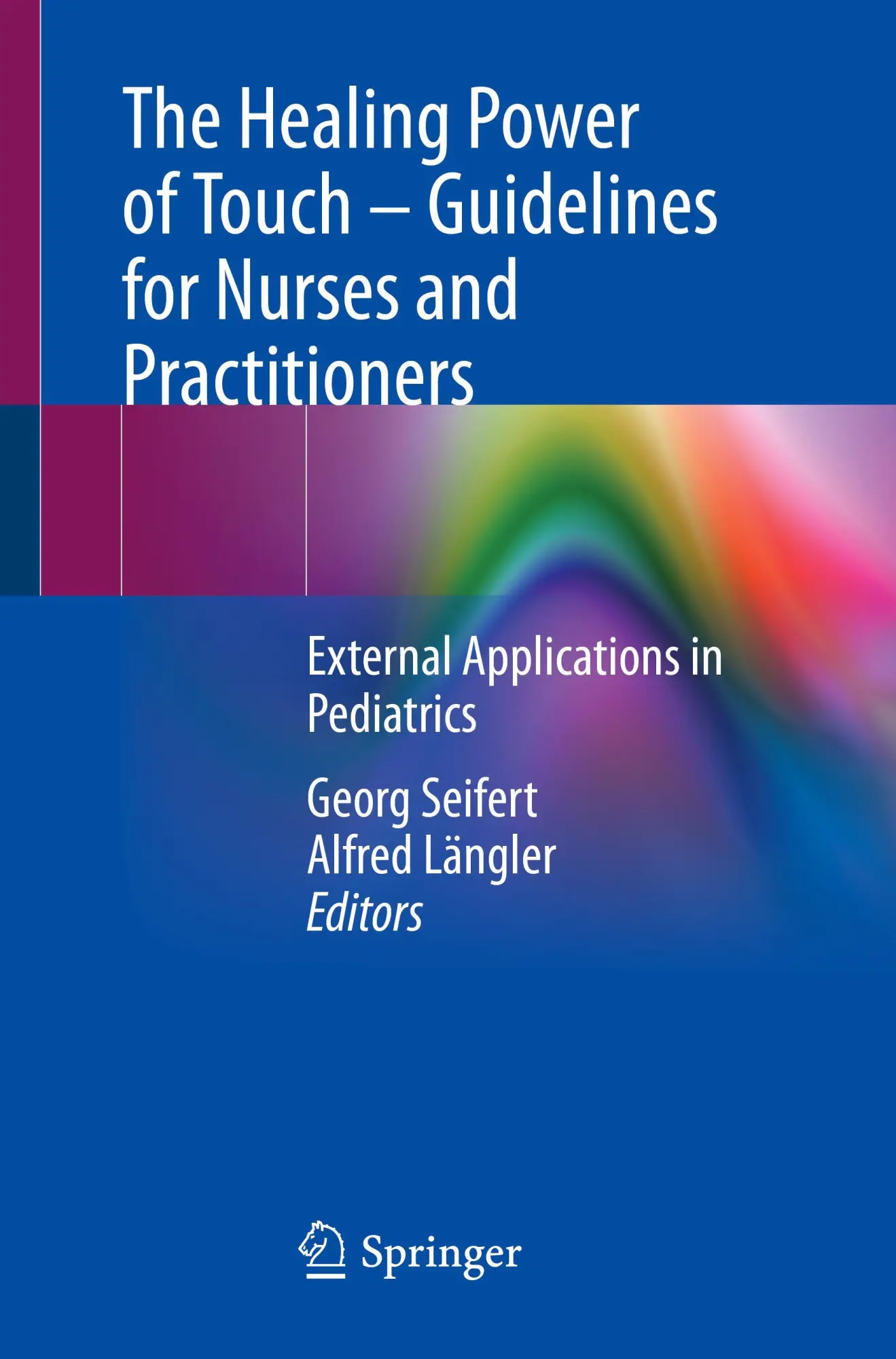 Cover: 9783030855062 | The Healing Power of Touch - Guidelines for Nurses and Practitioners