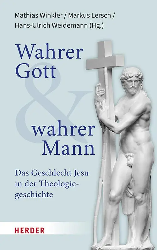 Cover: 9783451395062 | Wahrer Gott und wahrer Mann | Mathias Winkler (u. a.) | Buch | 304 S.