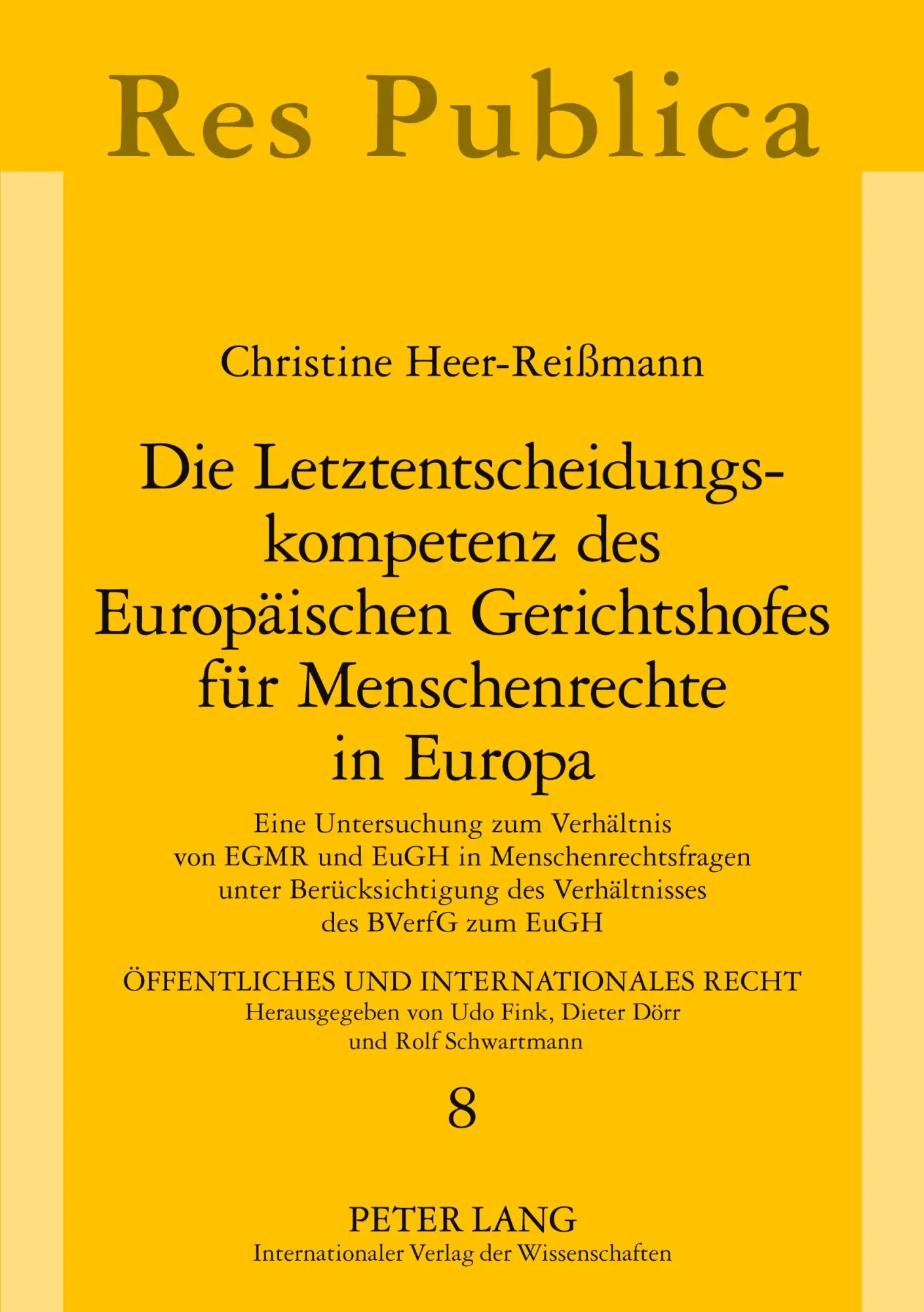 Die Letztentscheidungskompetenz des Europäischen Gerichtshofes für Menschenrechte in Europa: Eine Untersuchung zum Verhältnis von EGMR und EuGH in ... EuGH (Öffentliches und Internationales Recht)