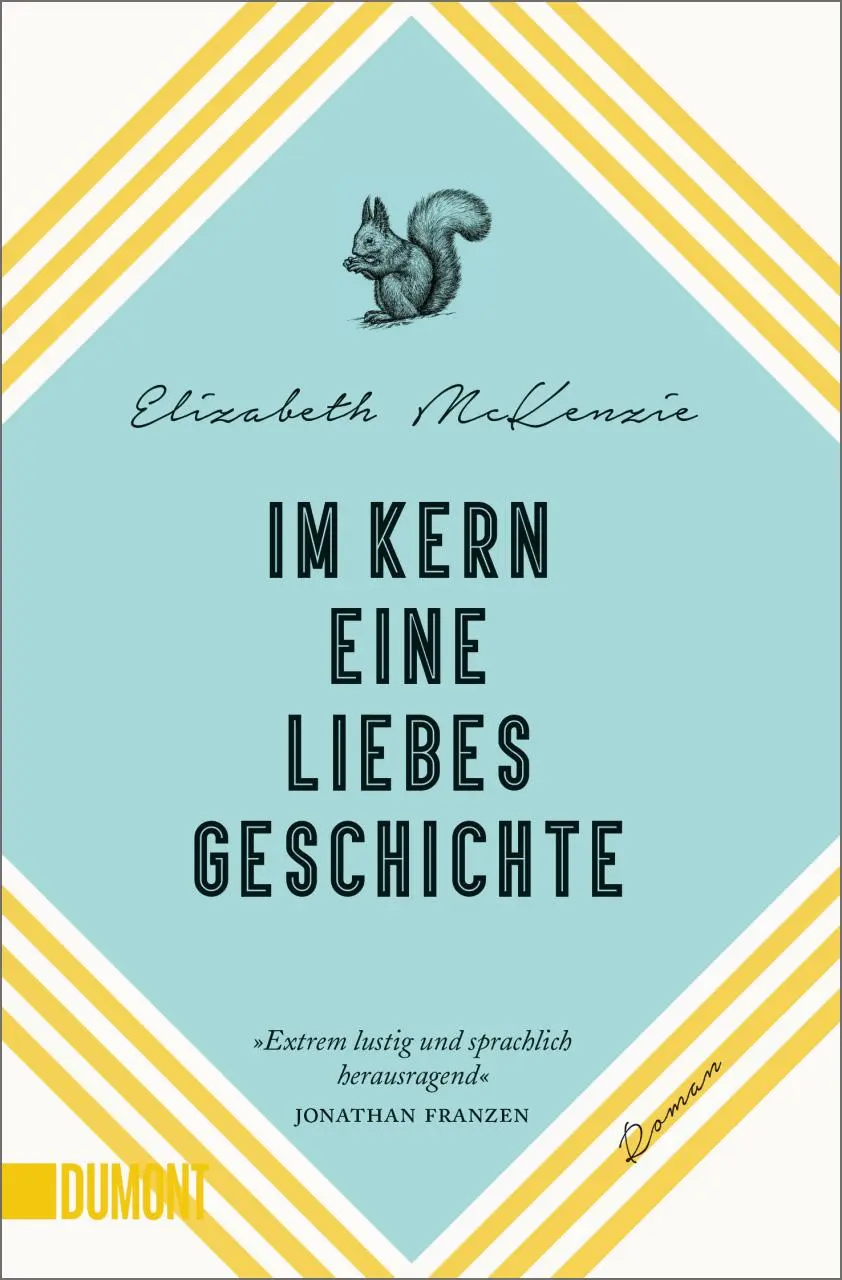 Cover: 9783832165062 | Im Kern eine Liebesgeschichte | Elizabeth Mckenzie | Taschenbuch