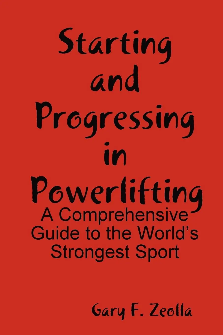 Cover: 9780578025162 | Starting and Progressing in Powerlifting | Gary F. Zeolla | Buch