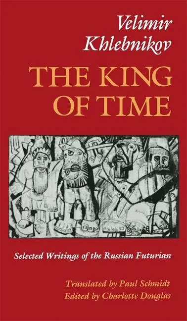 Cover: 9780674505162 | The King of Time | Selected Writings of the Russian Futurian | Buch