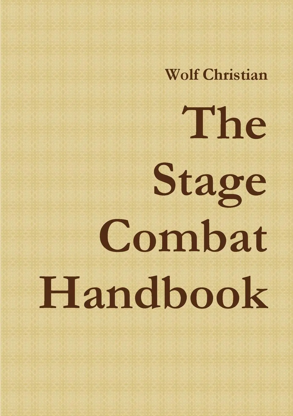 Cover: 9781291895162 | The Stage Combat Handbook | Wolf Christian | Taschenbuch | Englisch