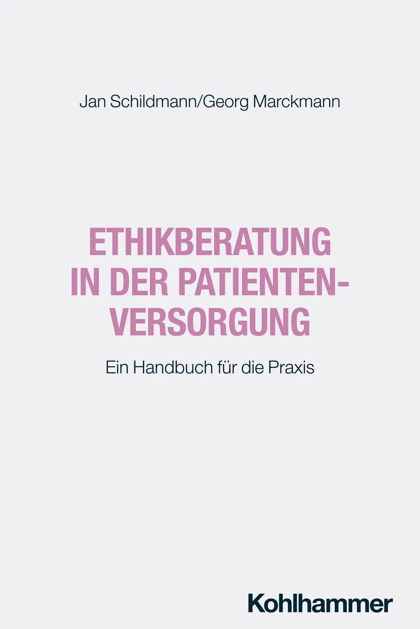 Cover: 9783170435162 | Ethikberatung in der Patientenversorgung | Ein Handbuch für die Praxis