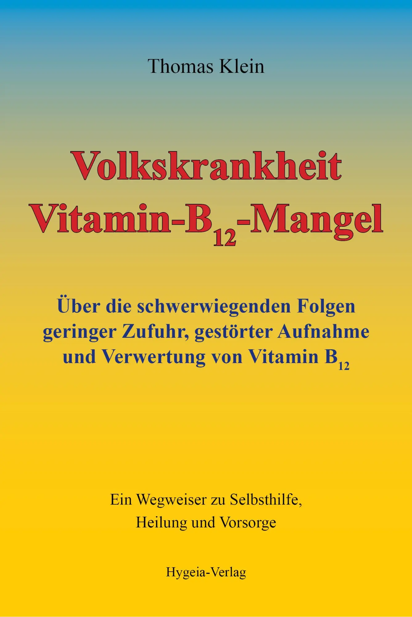 Cover: 9783939865162 | Volkskrankheit Vitamin-B12-Mangel | Thomas Klein | Taschenbuch | 2008