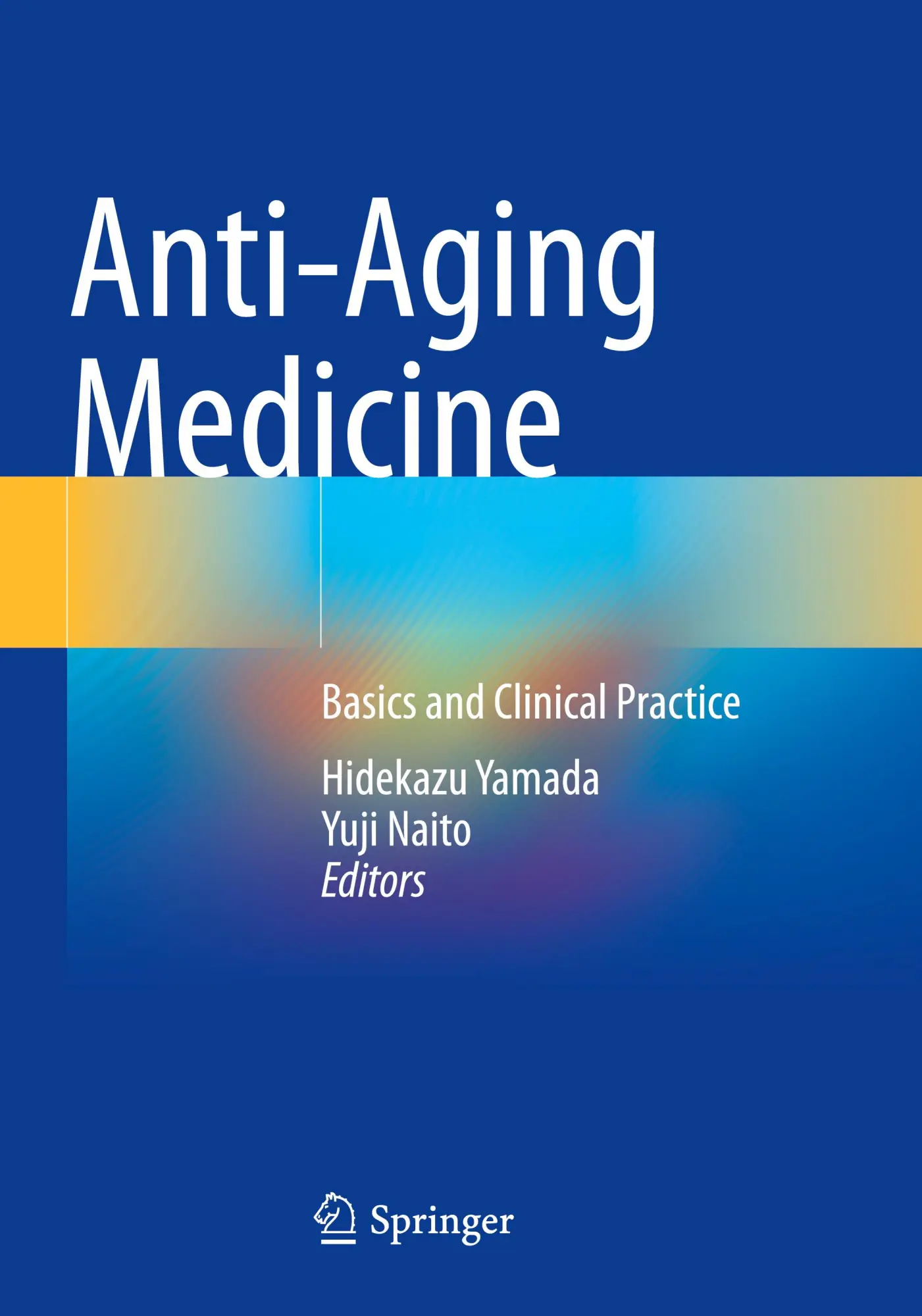 Cover: 9789819785162 | Anti-Aging Medicine | Basics and Clinical Practice | Yamada (u. a.)