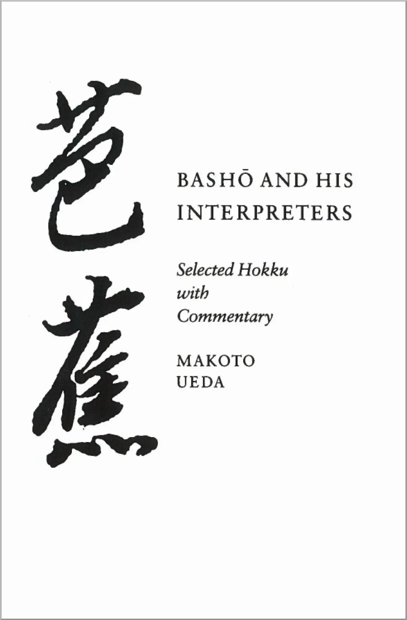 Cover: 9780804725262 | Basho and His Interpreters | Selected Hokku with Commentary | Ueda
