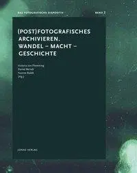 Cover: 9783894455262 | (Post)Fotografisches archivieren. Wandel - Macht - Geschichte | Buch