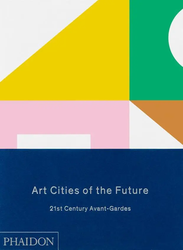 Cover: 9780714865362 | Art Cities of the Future | 21st Century Avant-Gardes | Kapur (u. a.)