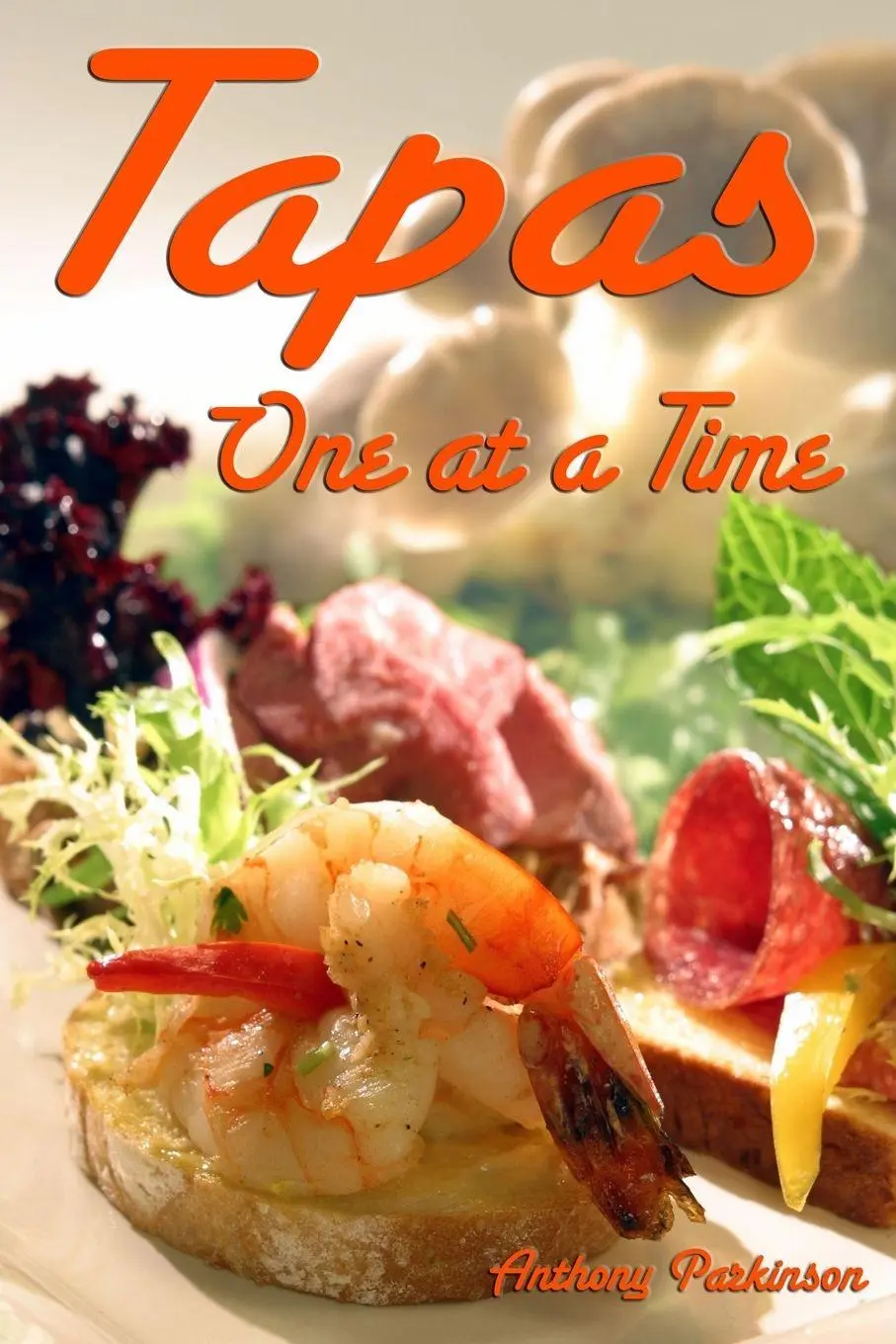 Cover: 9781411655362 | Tapas One at a Time | Anthony Parkinson | Taschenbuch | Englisch