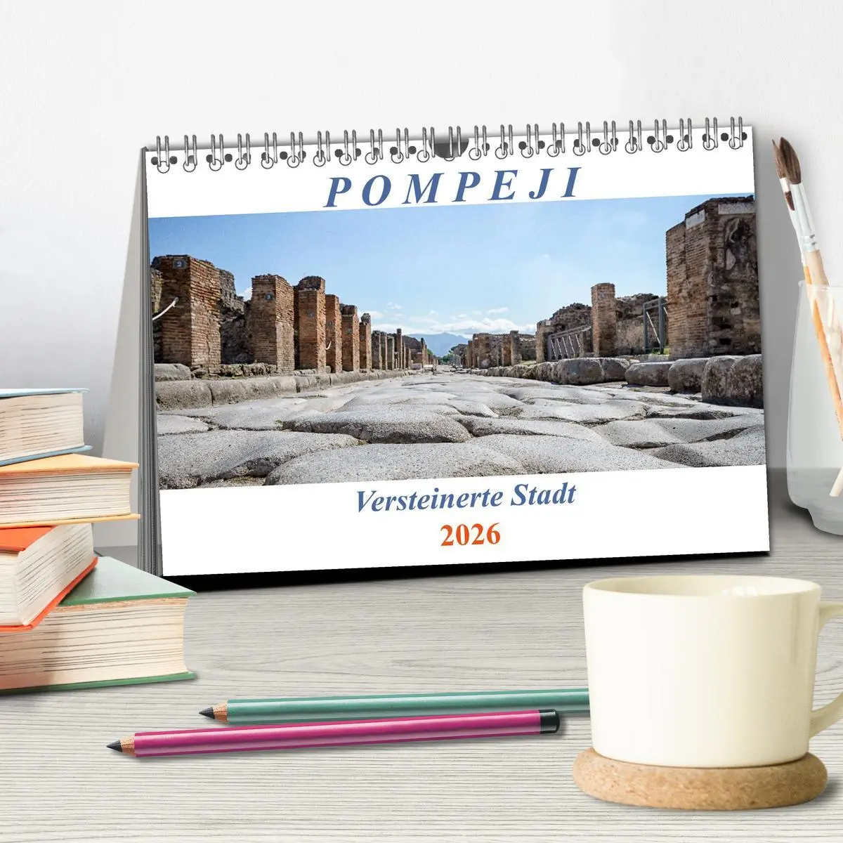 Bild: 9783457925362 | Versteinerte Stadt Pompeji (Tischkalender 2026 DIN A5 quer),...