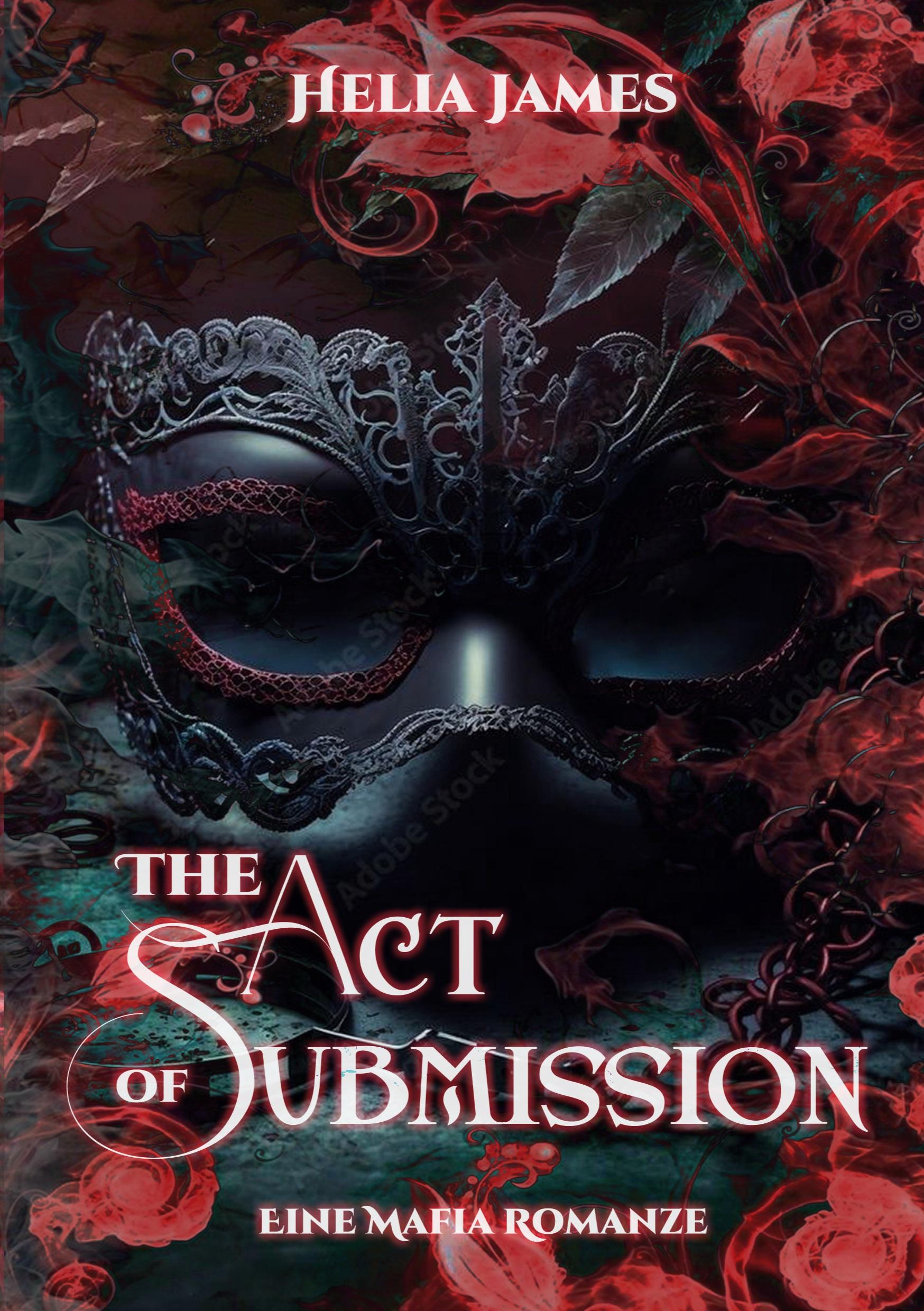 Cover: 9783769325362 | The Act of Submission | Eine Mafia Romanze | Helia James | Taschenbuch