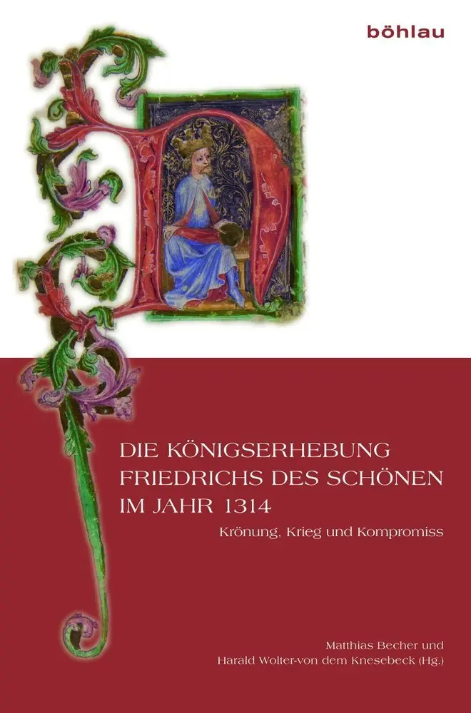 Cover: 9783412505462 | Die Königserhebung Friedrichs des Schönen im Jahr 1314 | Becher | Buch