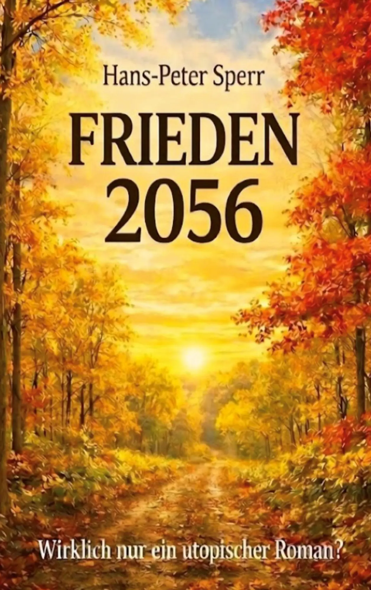 Cover: 9783696365462 | Frieden 2056 | Nur ein utopischer Roman? | Hans-Peter Sperr | Buch