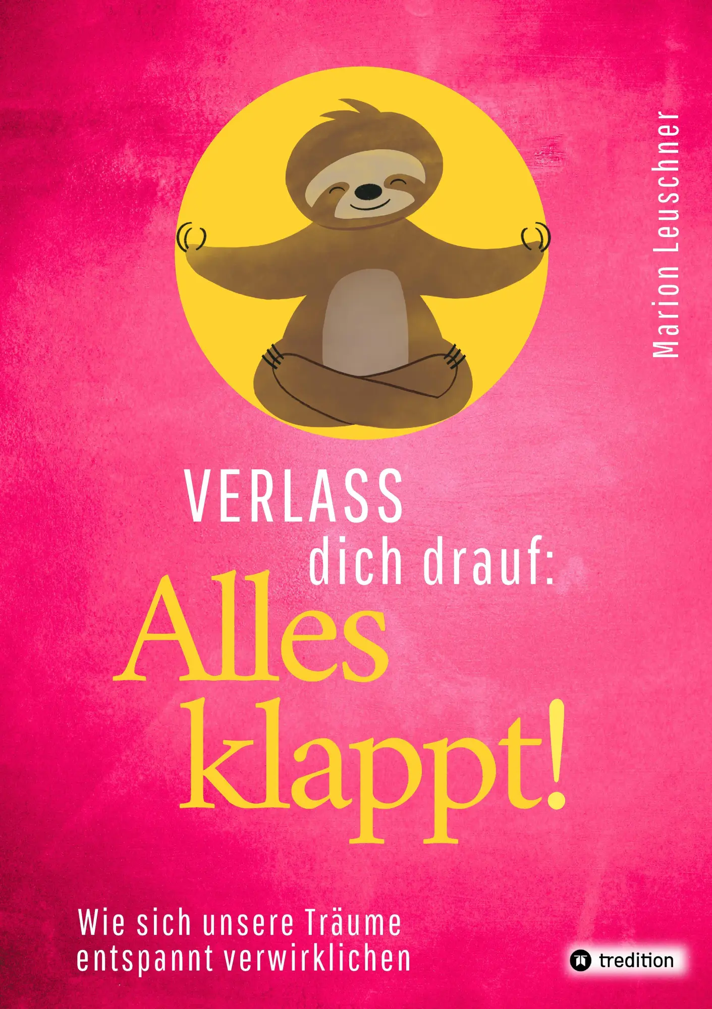 Cover: 9783384885562 | Verlass dich drauf: Alles klappt | Marion Leuschner | Taschenbuch