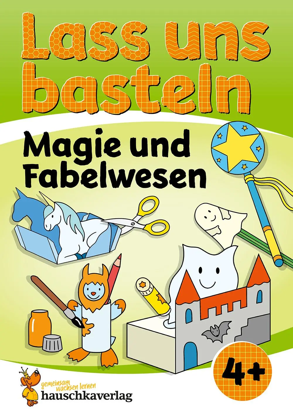 Cover: 9783881005562 | Lass uns basteln - Bastelbuch ab 4 Jahre - Magie und Fabelwesen | Buch