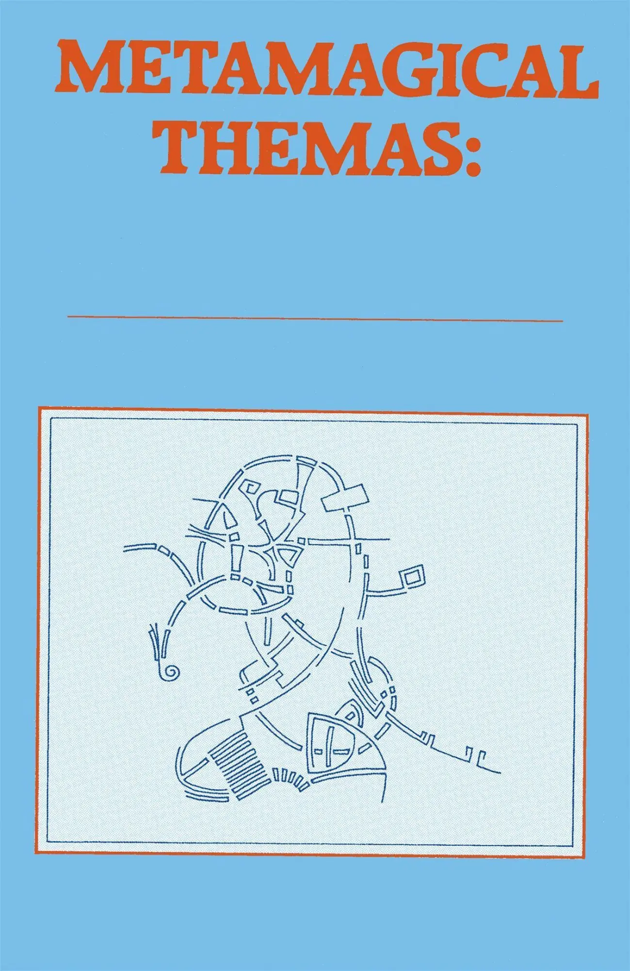 Cover: 9780465045662 | Metamagical Themas | Questing for the Essence of Mind and Pattern