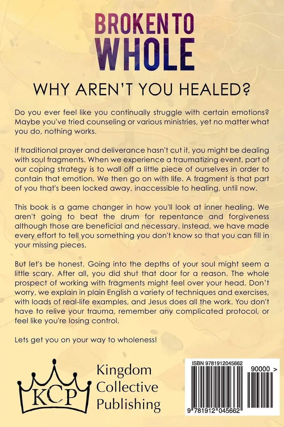 Rückseite: 9781912045662 | Broken To Whole | Inner Healing for the Fragmented Soul | Taschenbuch