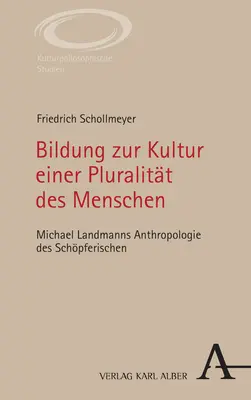 Bildung zur Kultur einer Pluralität des Menschen