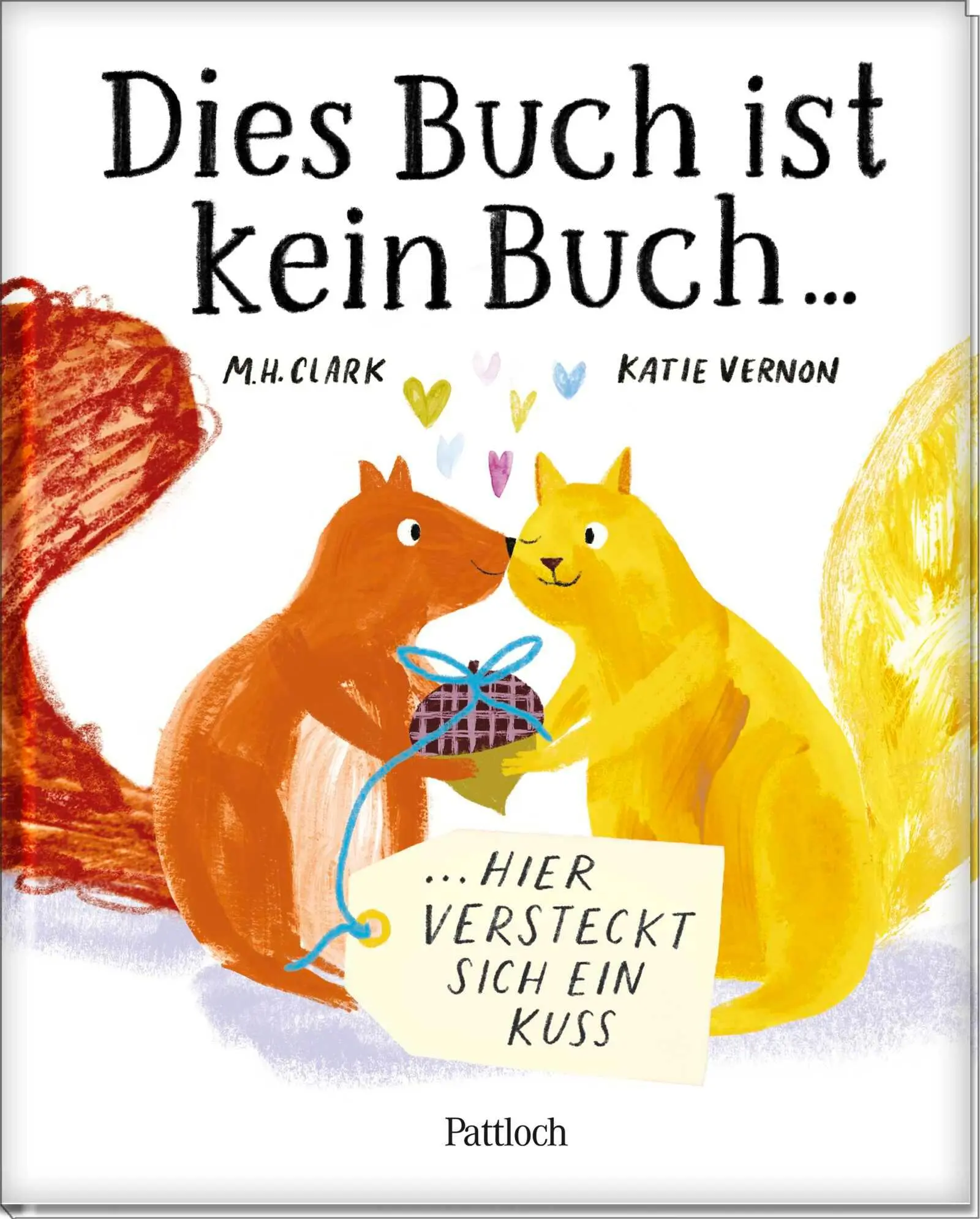 Cover: 9783629015662 | Dies Buch ist kein Buch, hier versteckt sich ein Kuss | M. H. Clark