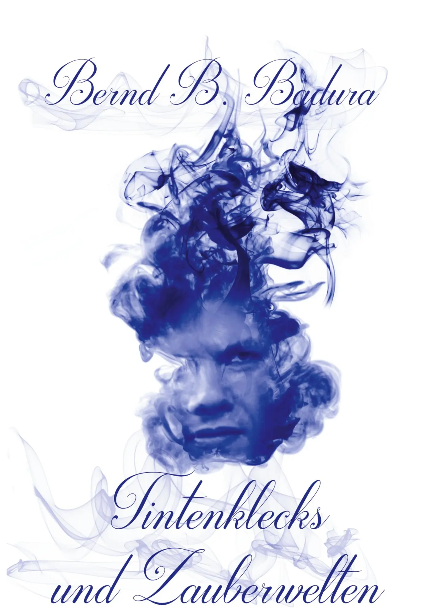 Cover: 9783732285662 | Tintenklecks und Zauberwelten | Bernd B. Badura | Taschenbuch | 504 S.