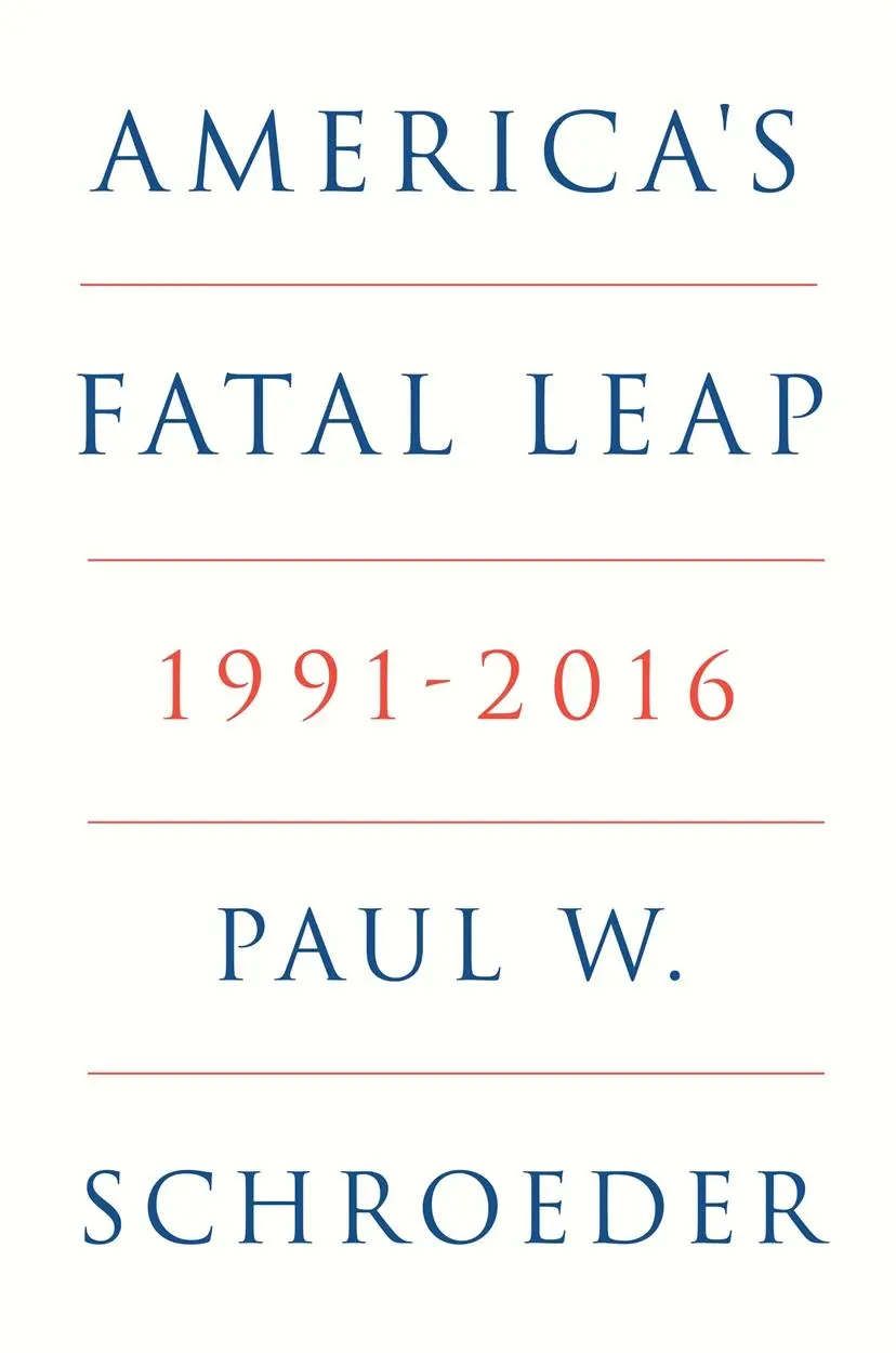 Cover: 9781804295762 | America's Fatal Leap | 1991-2016 | Paul W. Schroeder | Buch | Englisch