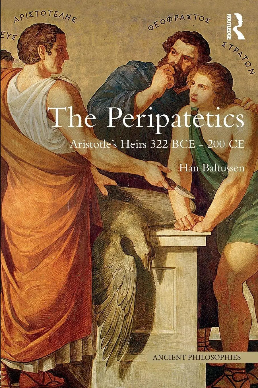 Cover: 9781844655762 | The Peripatetics | Aristotle's Heirs 322 BCE - 200 CE | Han Baltussen