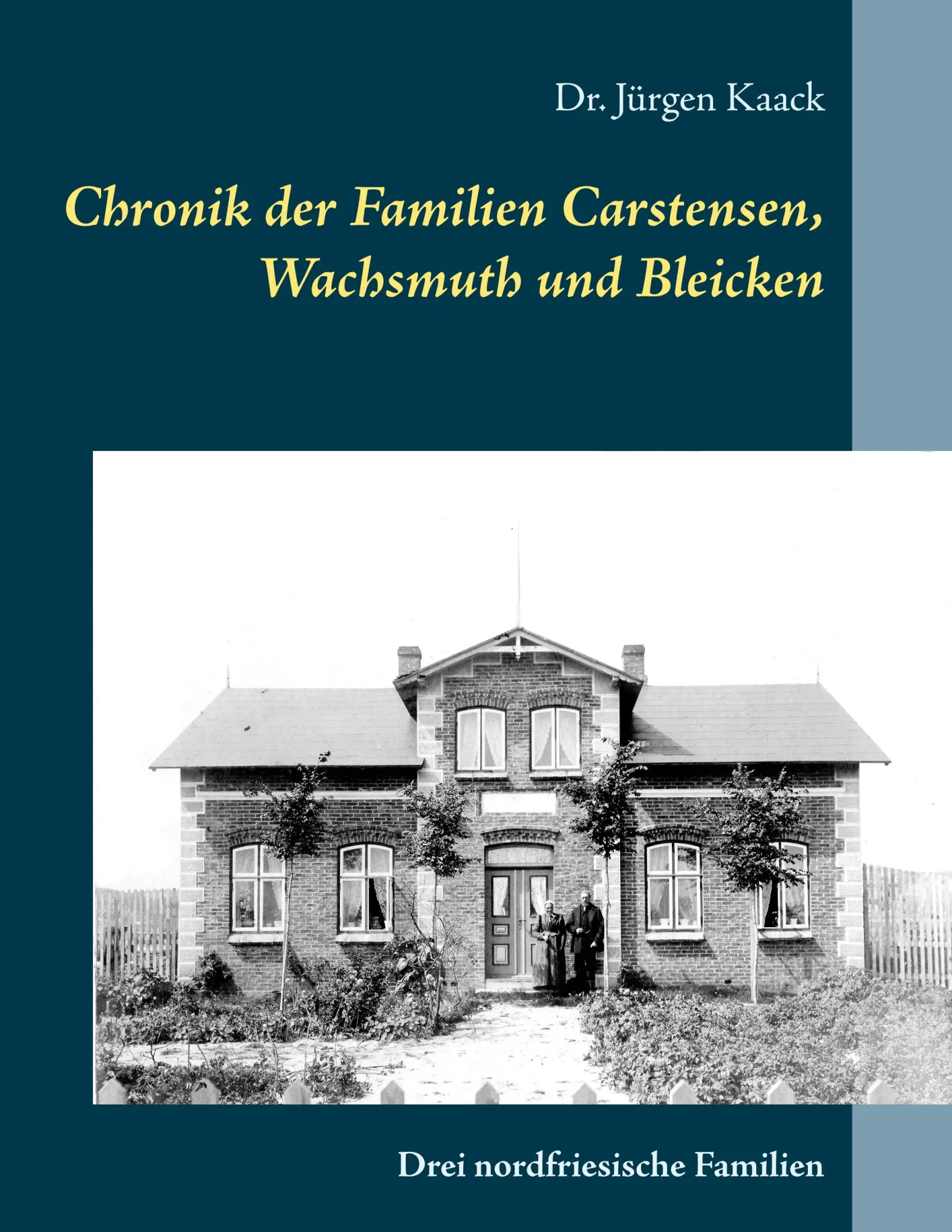 Cover: 9783752835762 | Chronik der Familien Carstensen, Wachsmuth und Bleicken | Jürgen Kaack