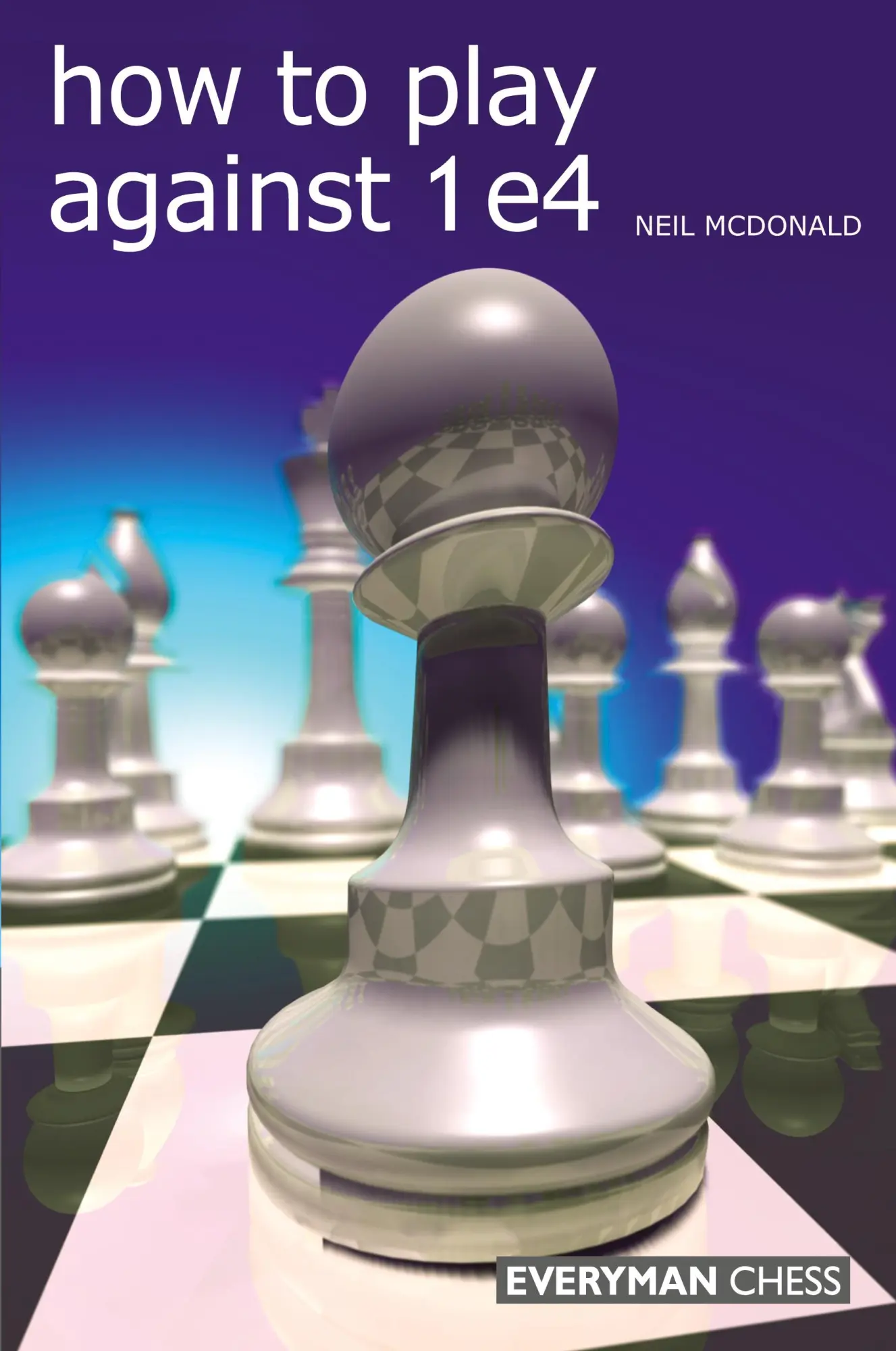 Cover: 9781857445862 | How to Play against 1 e4 | Neil Mcdonald | Taschenbuch | Englisch