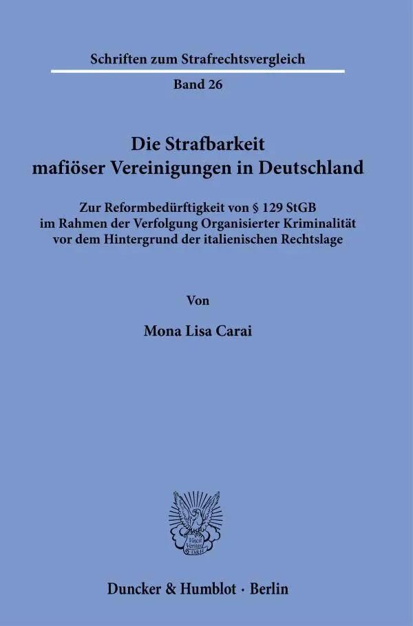 Cover: 9783428195862 | Die Strafbarkeit mafiöser Vereinigungen in Deutschland | Carai | Buch