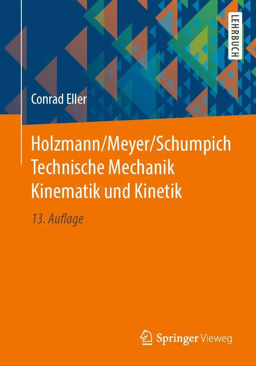 Cover: 9783658255862 | Holzmann/Meyer/Schumpich Technische Mechanik Kinematik und Kinetik Cover: 9783658255862 | Holzmann/Meyer/Schumpich Technische Mechanik Kinematik und Kinetik