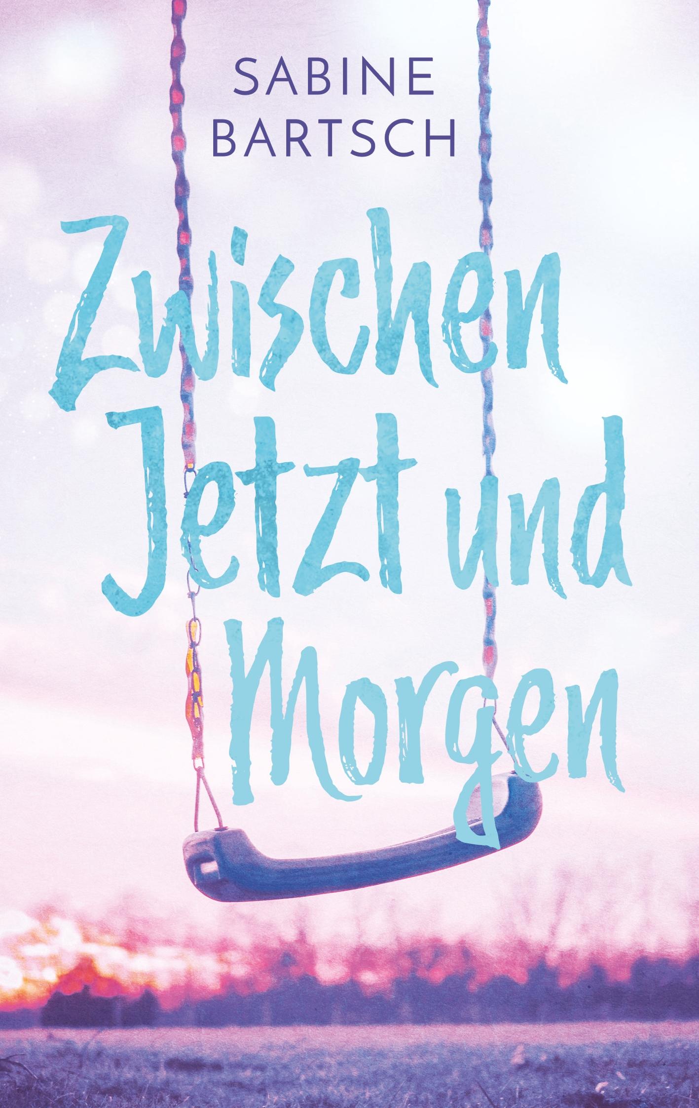 Cover: 9783744835862 | Zwischen Jetzt und Morgen | Sabine Bartsch | Taschenbuch | Paperback