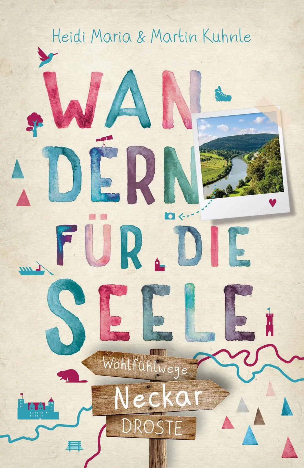 Cover: 9783770025862 | Neckar. Wandern für die Seele | Wohlfühlwege | Kuhnle (u. a.) | Buch