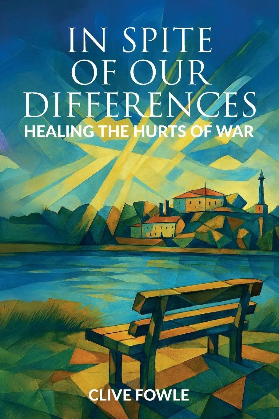 Cover: 9781739865962 | In spite of our differences | Healing the hurts of war | Clive Fowle