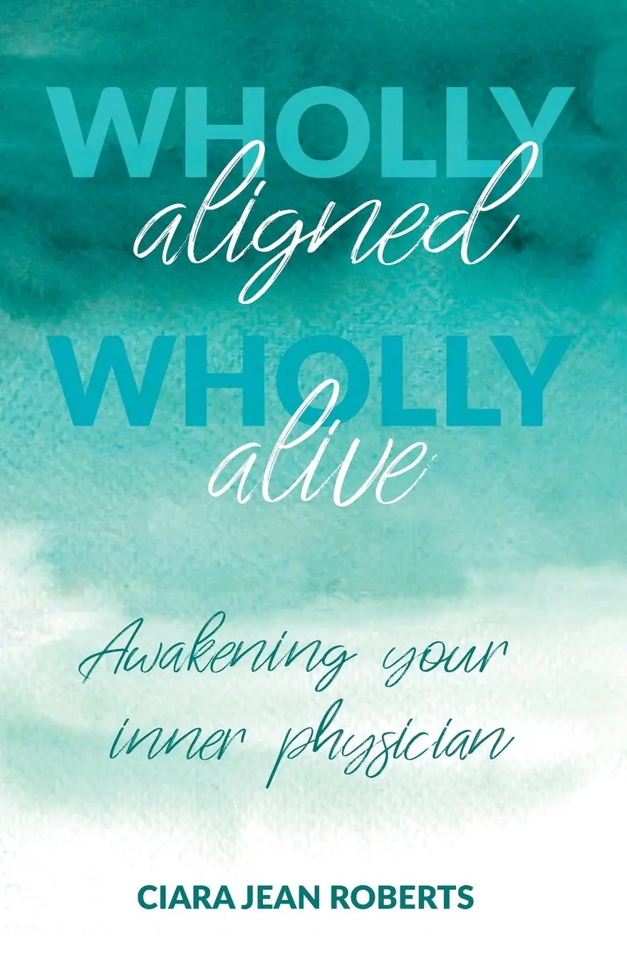 Cover: 9781912635962 | Wholly Aligned, Wholly Alive | Awakening your inner physician | Buch
