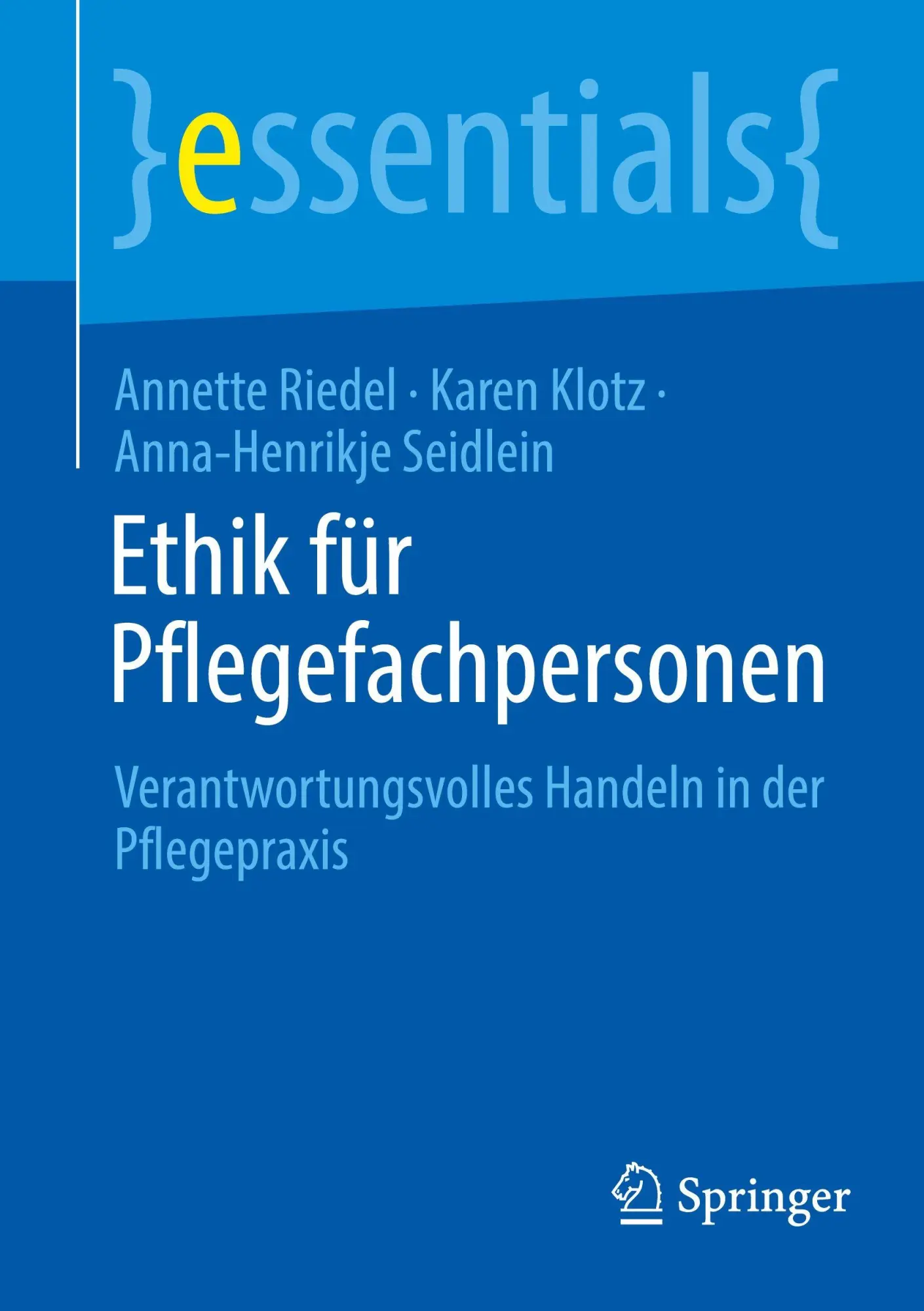 Cover: 9783662725962 | Ethik für Pflegefachpersonen | Annette Riedel (u. a.) | Taschenbuch