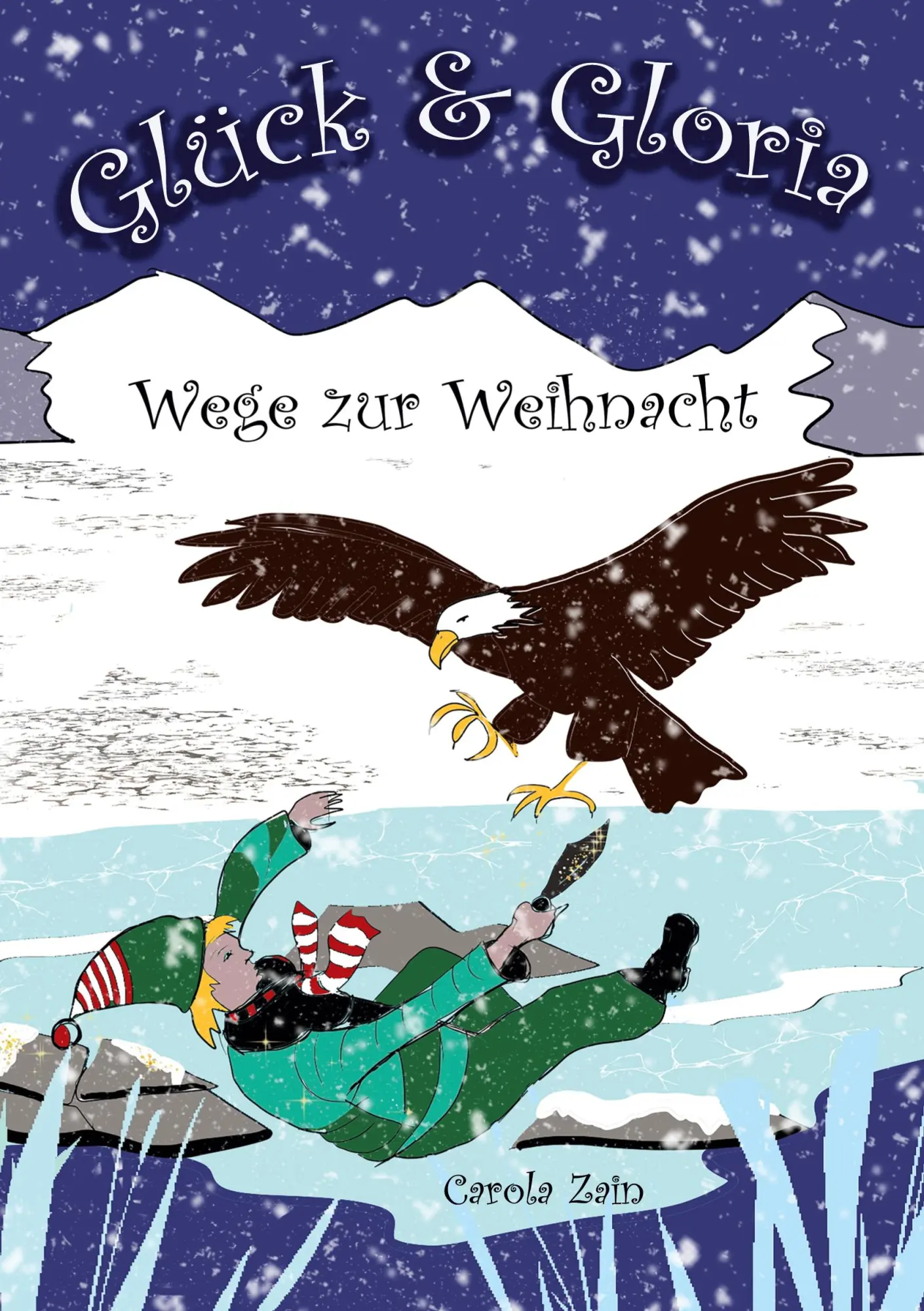 Cover: 9783758305962 | Glück &amp; Gloria | Wege zur Weihnacht | Carola Zain | Taschenbuch | 2023
