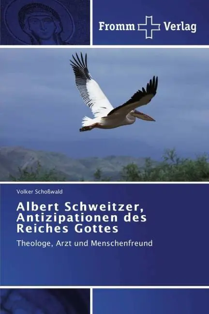 Cover: 9783841605962 | Albert Schweitzer, Antizipationen des Reiches Gottes | Schoßwald