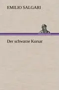 Cover: 9783847265962 | Der schwarze Korsar | Emilio Salgari | Buch | 300 S. | Deutsch | 2012