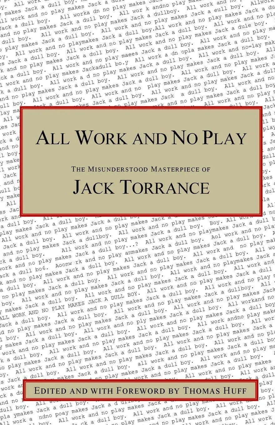 Cover: 9781458356062 | All Work and No Play | The Misunderstood Masterpiece of Jack Torrance