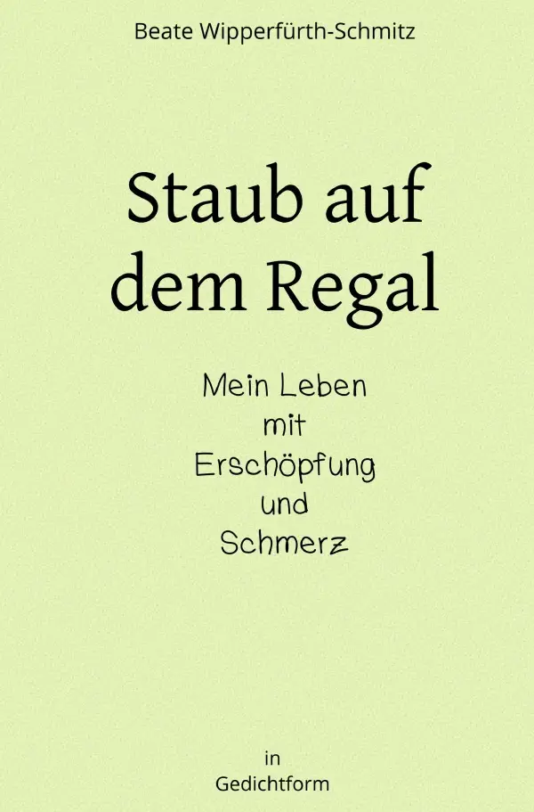 Cover: 9783759806062 | Staub auf dem Regal | Mein Leben mit Erschöpfung und Schmerz. DE