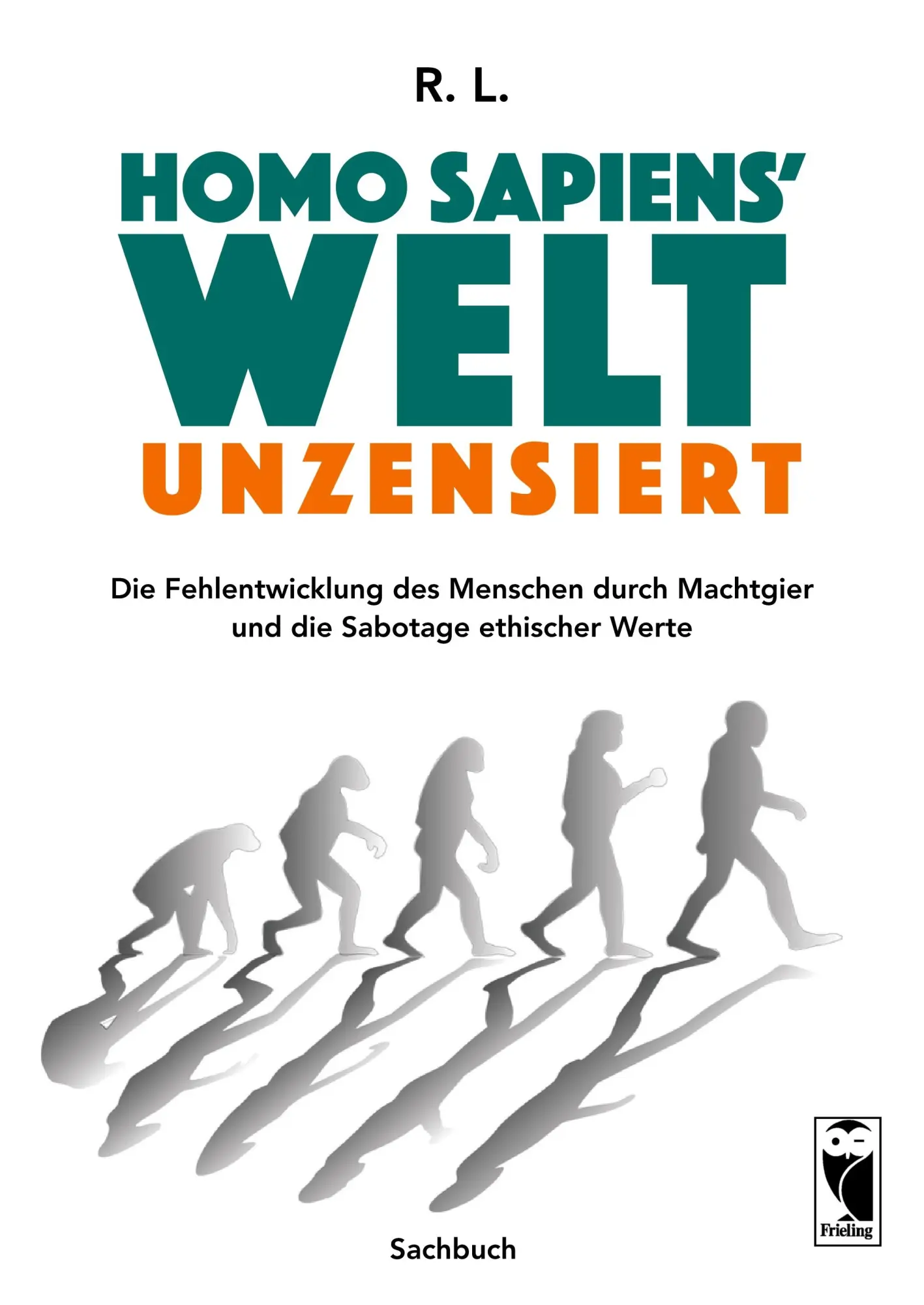 Cover: 9783828036062 | Homo sapiens' Welt - Unzensiert | R. L. | Taschenbuch | Deutsch | 2021