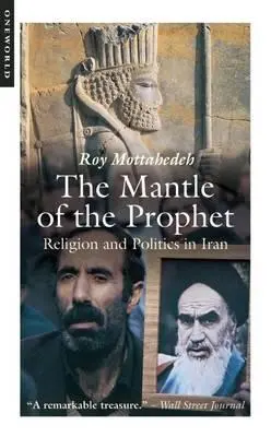 Cover: 9781851686162 | The Mantle of the Prophet | Religion and Politics in Iran | Mottahedeh
